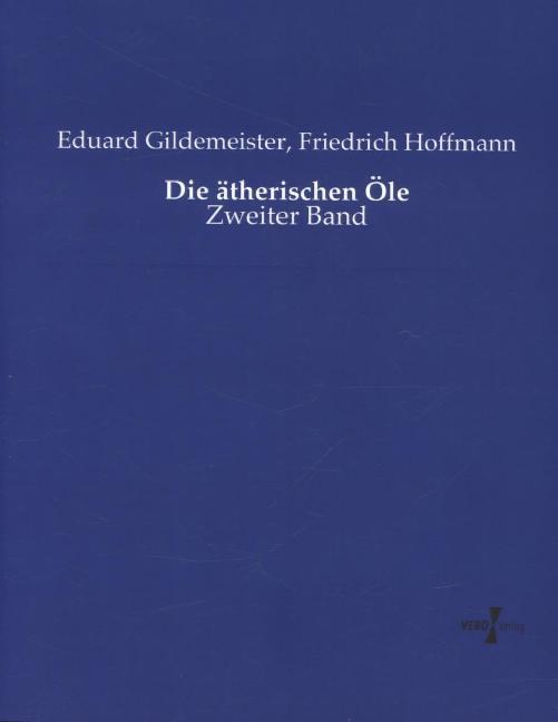 Produktbild Die ätherischen Öle (Deutsch, Eduard Gildemeister, Friedrich Hoffmann, 2014)