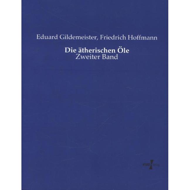 Die ätherischen Öle, Sachbücher von Friedrich Hoffmann, Eduard Gildemeister