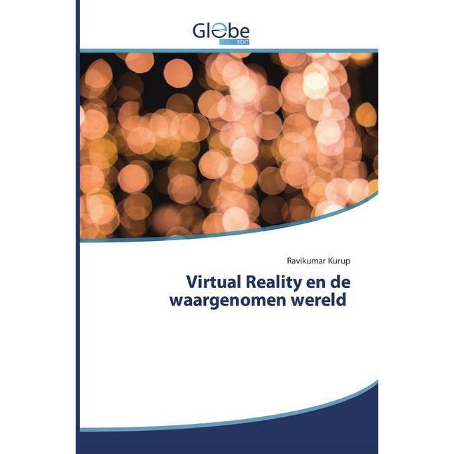 Virtual Reality en de waargenomen wereld, Fachbücher von Ravikumar Kurup