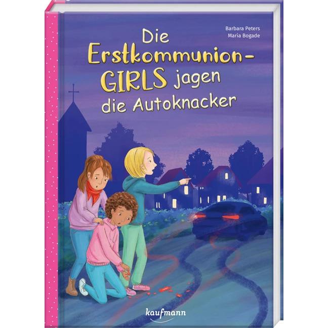 Die Erstkommunion-Girls jagen die Autoknacker, Kinderbücher von Barbara Peters, Maria Bogade