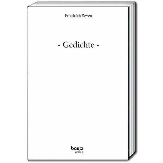 - Gedichte -, Belletristik von Friedrich Seven