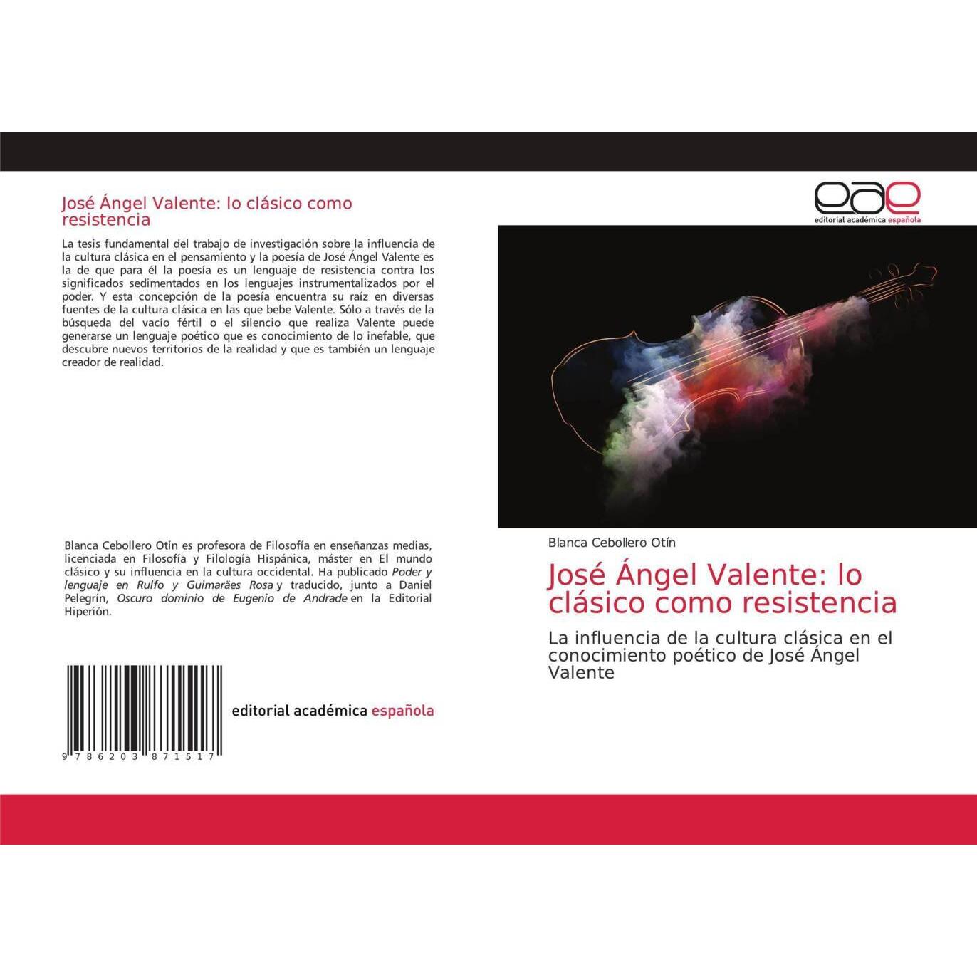 José Ángel Valente: lo clásico como resistencia, Sachbücher von Blanca Cebollero Otín