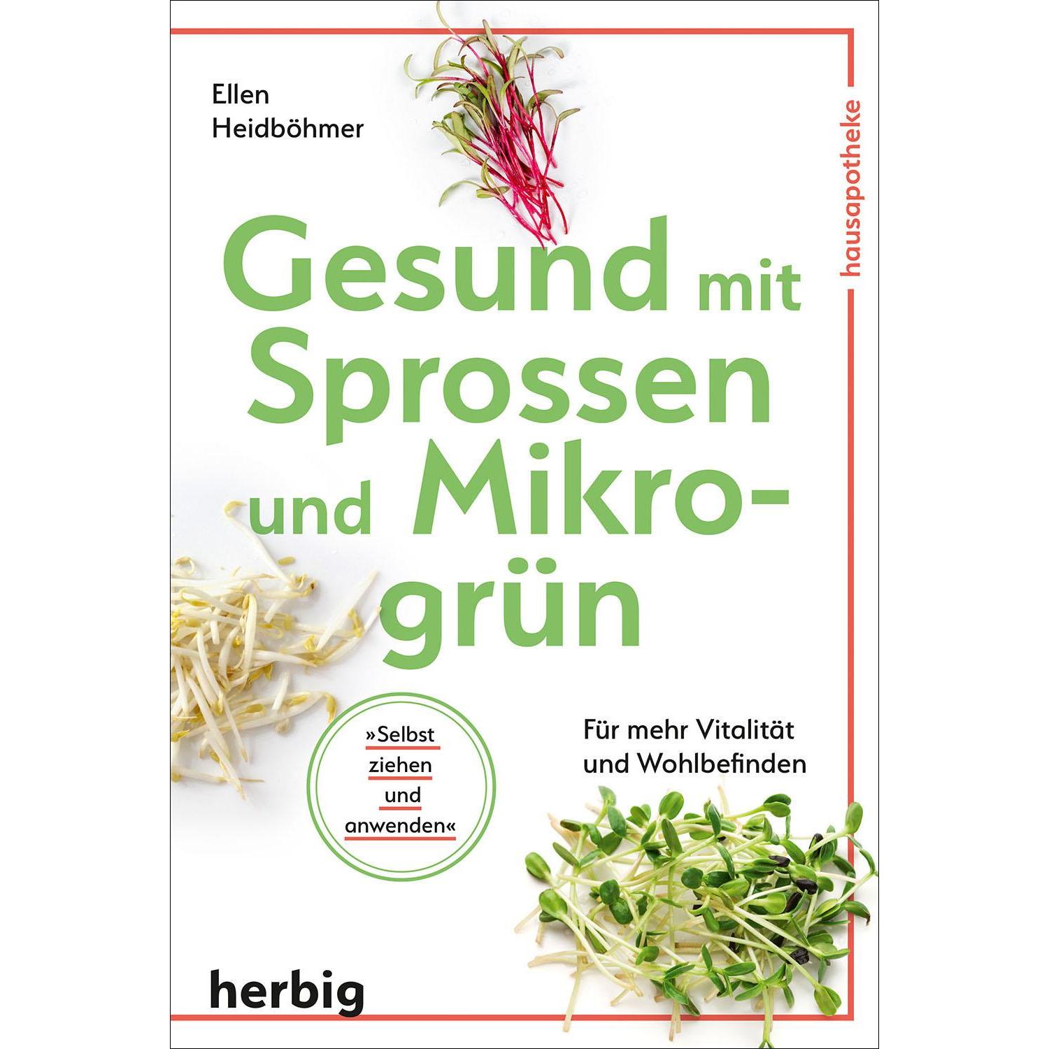 Gesund mit Sprossen und Mikrogrün, Ratgeber von Ellen Heidböhmer