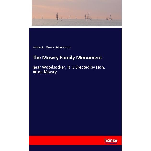 The Mowry Family Monument, Belletristik von Arlon Mowry, William A. Mowry