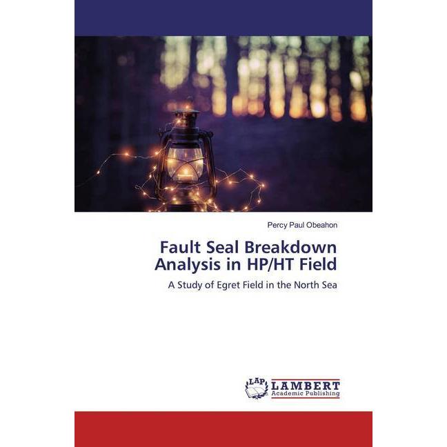 Fault Seal Breakdown Analysis in HP/HT Field, Fachbücher von Percy Paul Obeahon