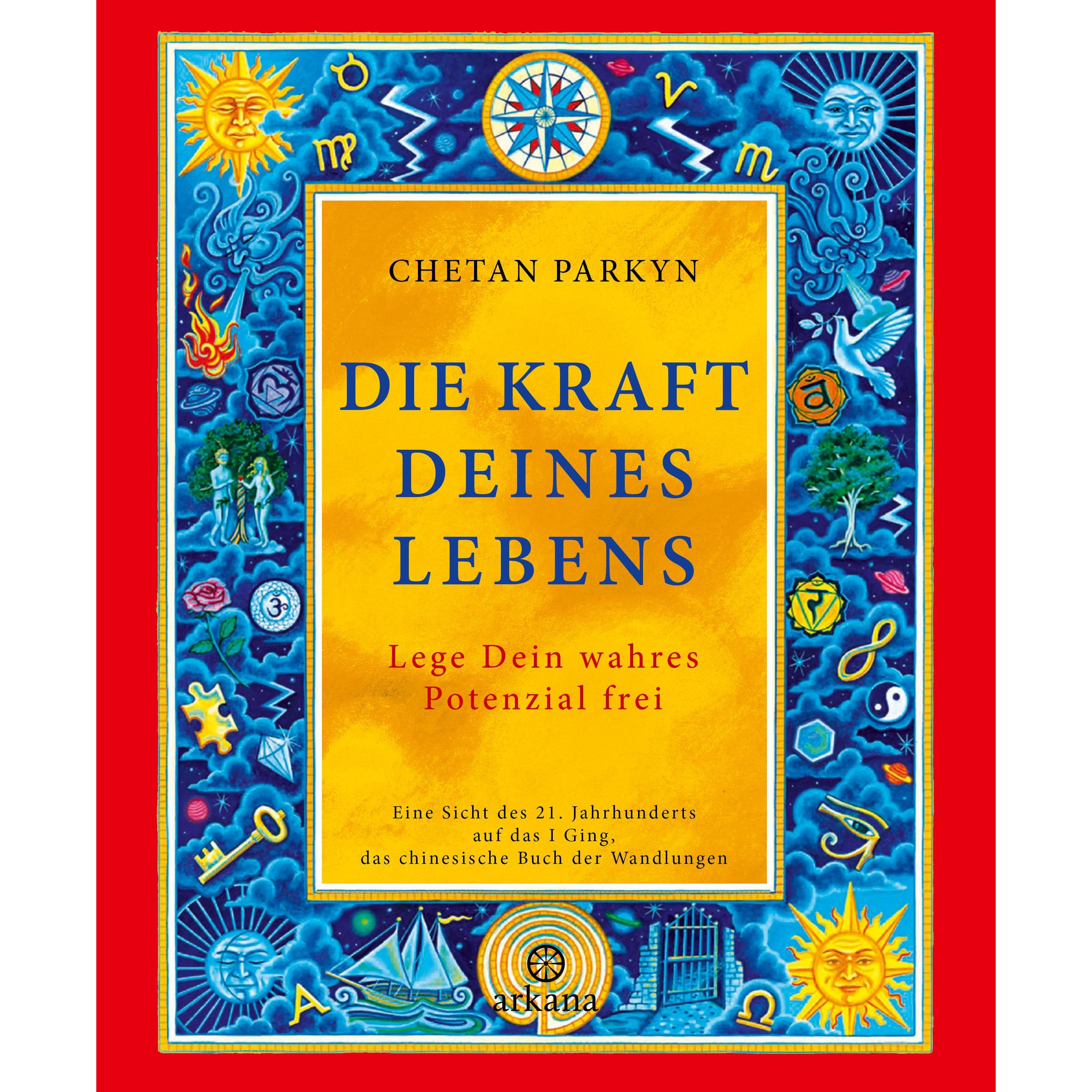 Die Kraft Deines Lebens, Ratgeber von Chetan Parkyn