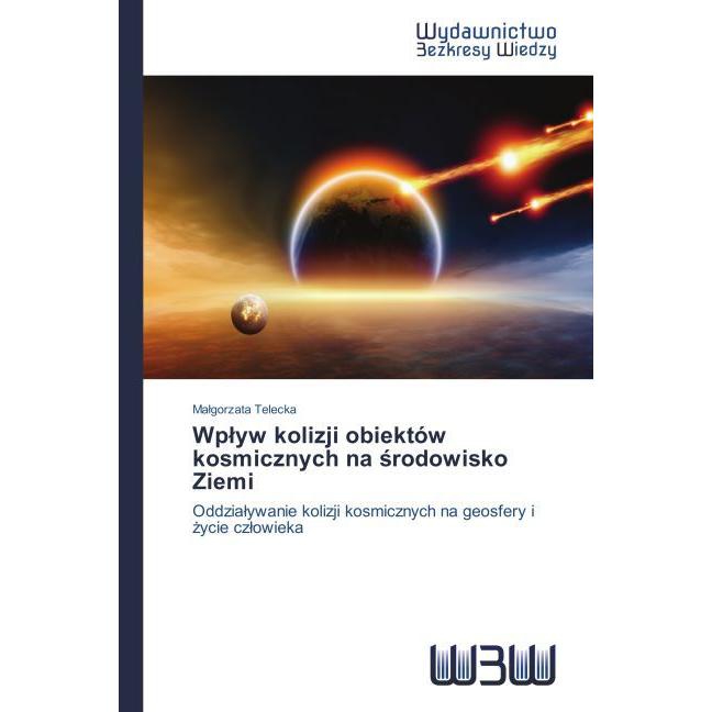 Wp yw kolizji obiektów kosmicznych na rodowisko Ziemi, Fachbücher von Ma gorzata Telecka
