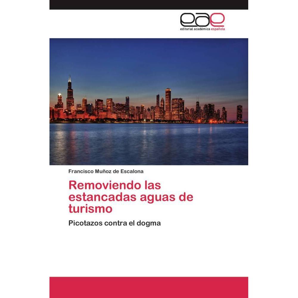 Removiendo las estancadas aguas de turismo, Fachbücher von Francisco Muñoz de Escalona
