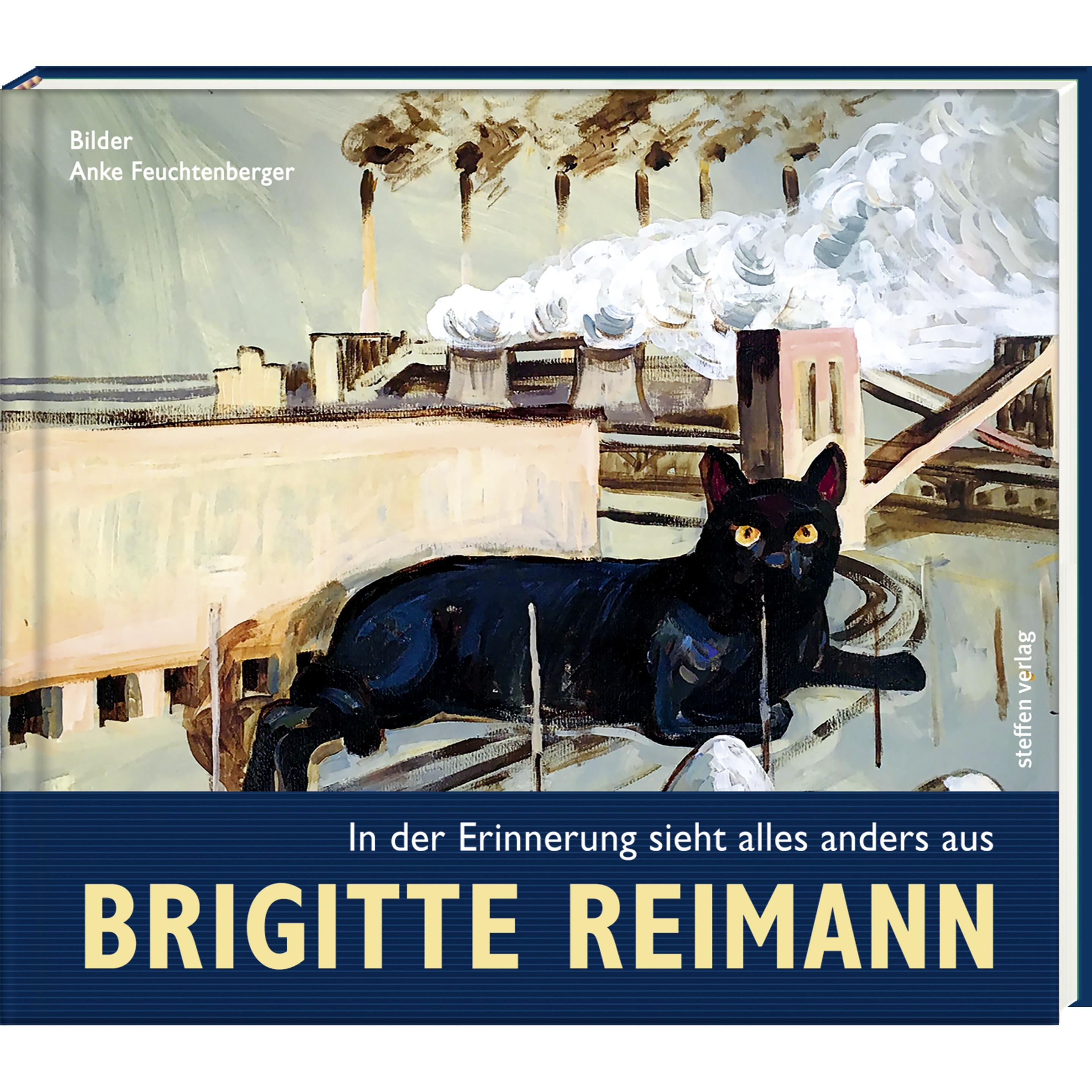 Brigitte Reimann - In der Erinnerung sieht alles anders aus, Belletristik von Anke Feuchtenberger, Brigitte Reimann, Hei...