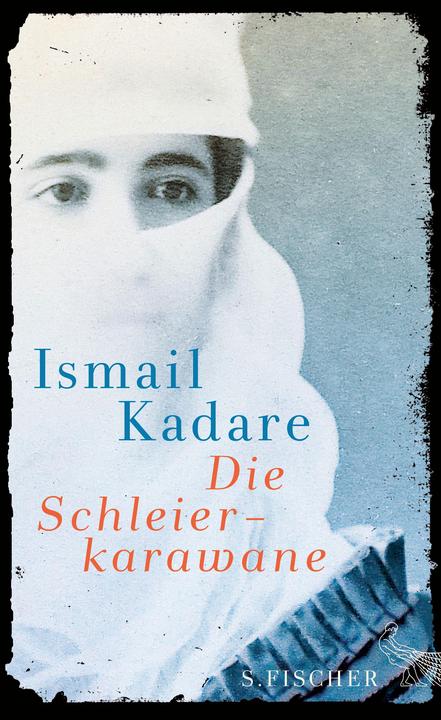 Produktbild Die Schleierkarawane (Deutsch, Ismail Kadare, 2015)