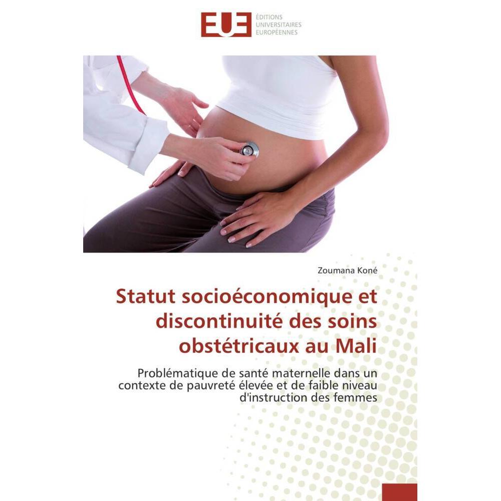 Statut socioéconomique et discontinuité des soins obstétricaux au Mali, Fachbücher