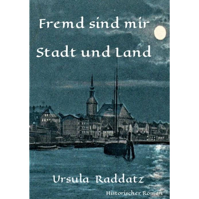 Fremd sind mir Stadt und Land, Belletristik von Ursula Raddatz