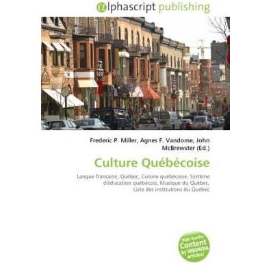 Culture Québécoise, Fachbücher von John McBrewster, Agnes F. Vandome, Frederic P. Miller