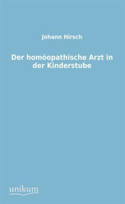 Produktbild Der homöopathische Arzt in der Kinderstube (Deutsch, 2012)