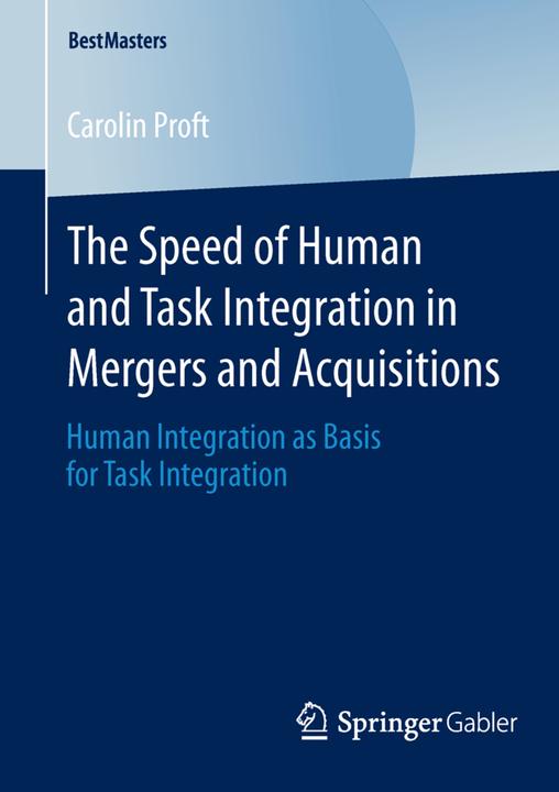 Produktbild The Speed of Human and Task Integration in Mergers and Acquisitions (Niederländisch, Carolin Proft, 2013)