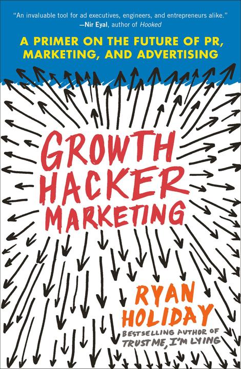 Produktbild Growth Hacker Marketing (Englisch, Ryan Holiday, 2014)