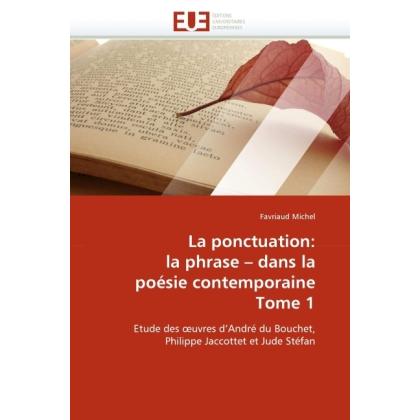 La ponctuation: la phrase - dans la poésie contemporaine Tome 1, Fachbücher