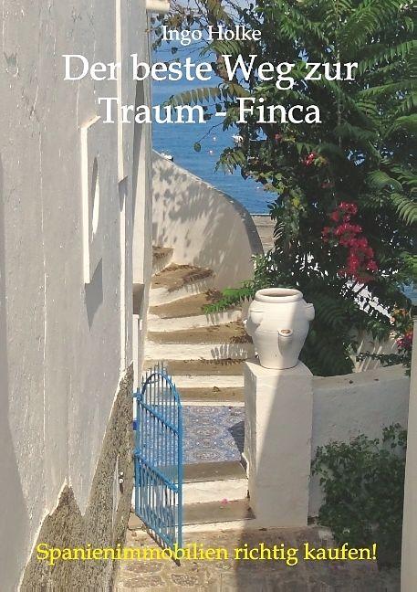 Produktbild Der beste Weg zur Traum-Finca (Deutsch, Ingo Holke, 2018)