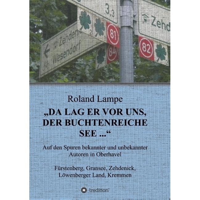 'Da lag er vor uns, der buchtenreiche See...', Fachbücher von Roland Lampe