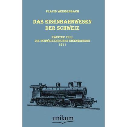 Das Eisenbahnwesen der Schweiz, Fachbücher von Placid Weissenbach