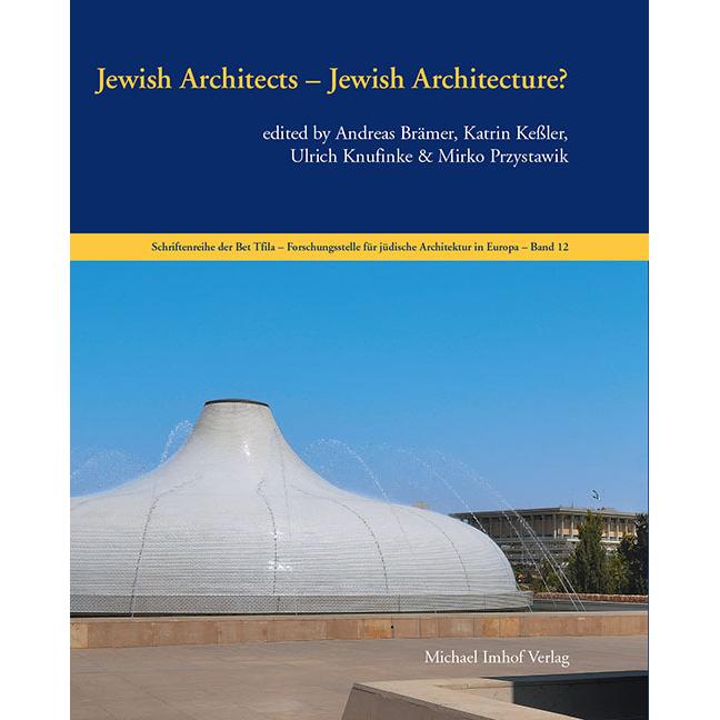 Jewish Architects - Jewish Architecture, Sachbücher von Katrin Kessler, Andreas Brämer, Mirko Przystawik, Ulrich Knufink...