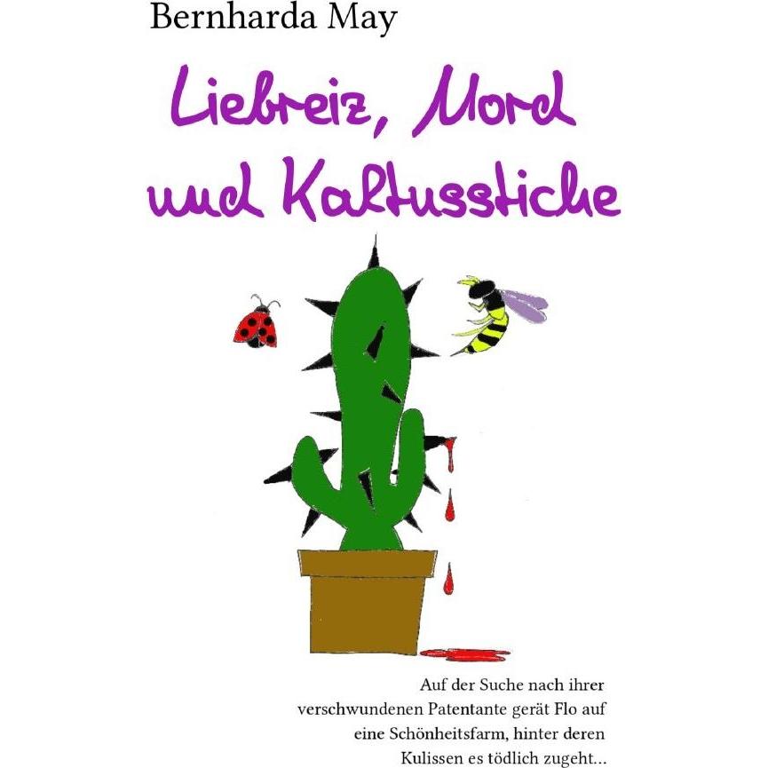 Liebreiz, Mord und Kaktusstiche, Belletristik von Bernharda May