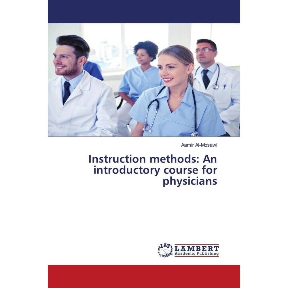 Instruction methods: An introductory course for physicians, Fachbücher von Aamir Al-Mosawi
