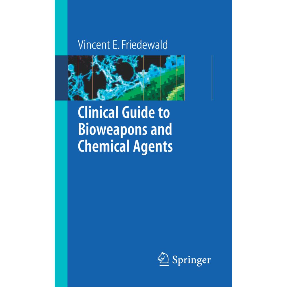 Clinical Guide to Bioweapons and Chemical Agents, Fachbücher von Vincent Friedewald