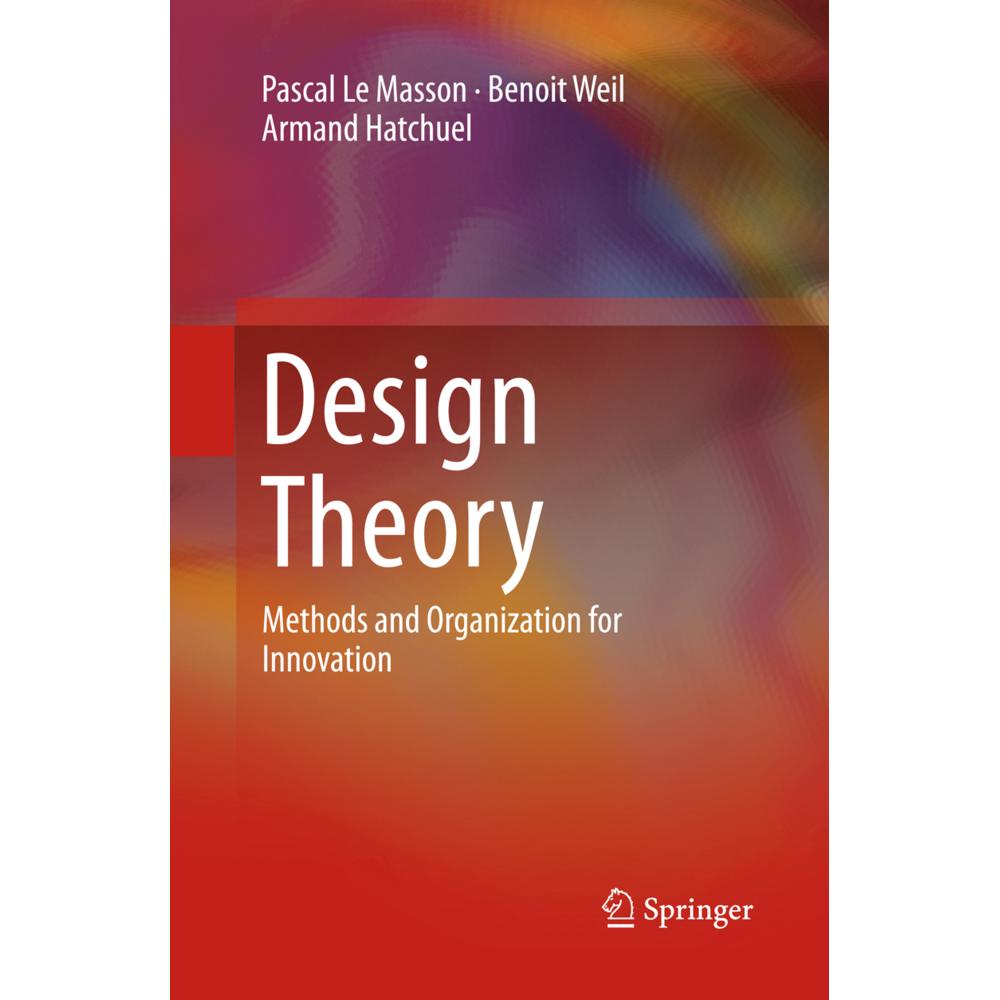 Design Theory, Fachbücher von Benoit Weil, Pascal Le Masson, Armand Hatchuel