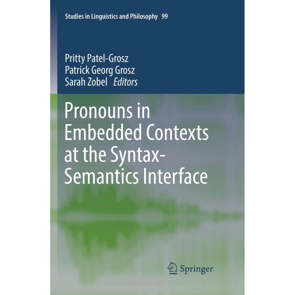 Pronouns in Embedded Contexts at the Syntax-Semantics Interface, Fachbücher von Patrick Georg Grosz, Sarah Zobel, Pritty...