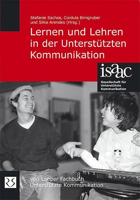 Produktbild Lernen und Lehren in der Unterstützten Kommunikation (Deutsch, Cordula Birngruber, Silke Arendes, Stefanie Sachse, 2007)