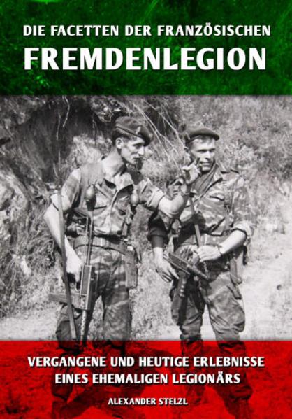 Produktbild Die Facetten der französischen Fremdenlegion (Deutsch, Alexander Stelzl, 2017)