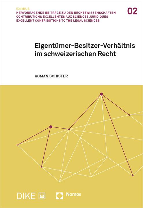 Image du produit DiKE Eigentümer-Besitzer-Verhältnis im schweizerischen Recht (Allemand, Roman Schister, 2021)