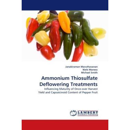 Ammonium Thiosulfate Deflowering Treatments, Fachbücher von Michael Smith, Niels Maness, Janakiraman Maruthavanan