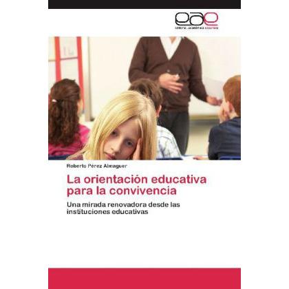 La orientación educativa para la convivencia, Fachbücher von Roberto Pérez Almaguer