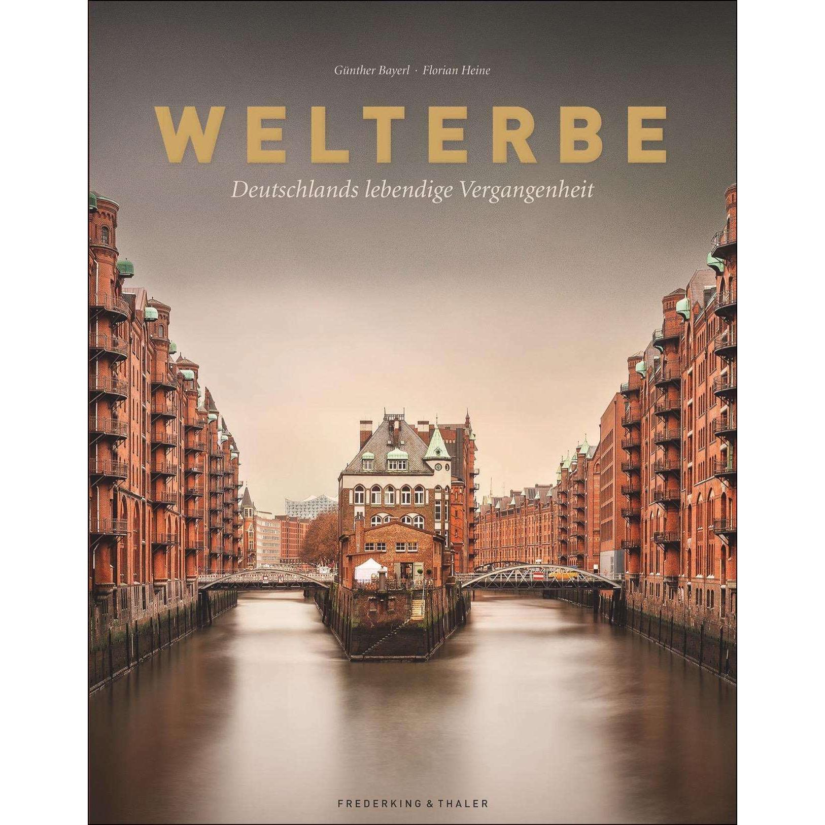 Welterbe, Ratgeber von Günther Bayerl, Florian Heine