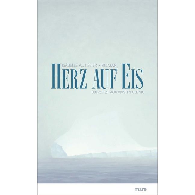 Herz auf Eis, Belletristik von Isabelle Autissier
