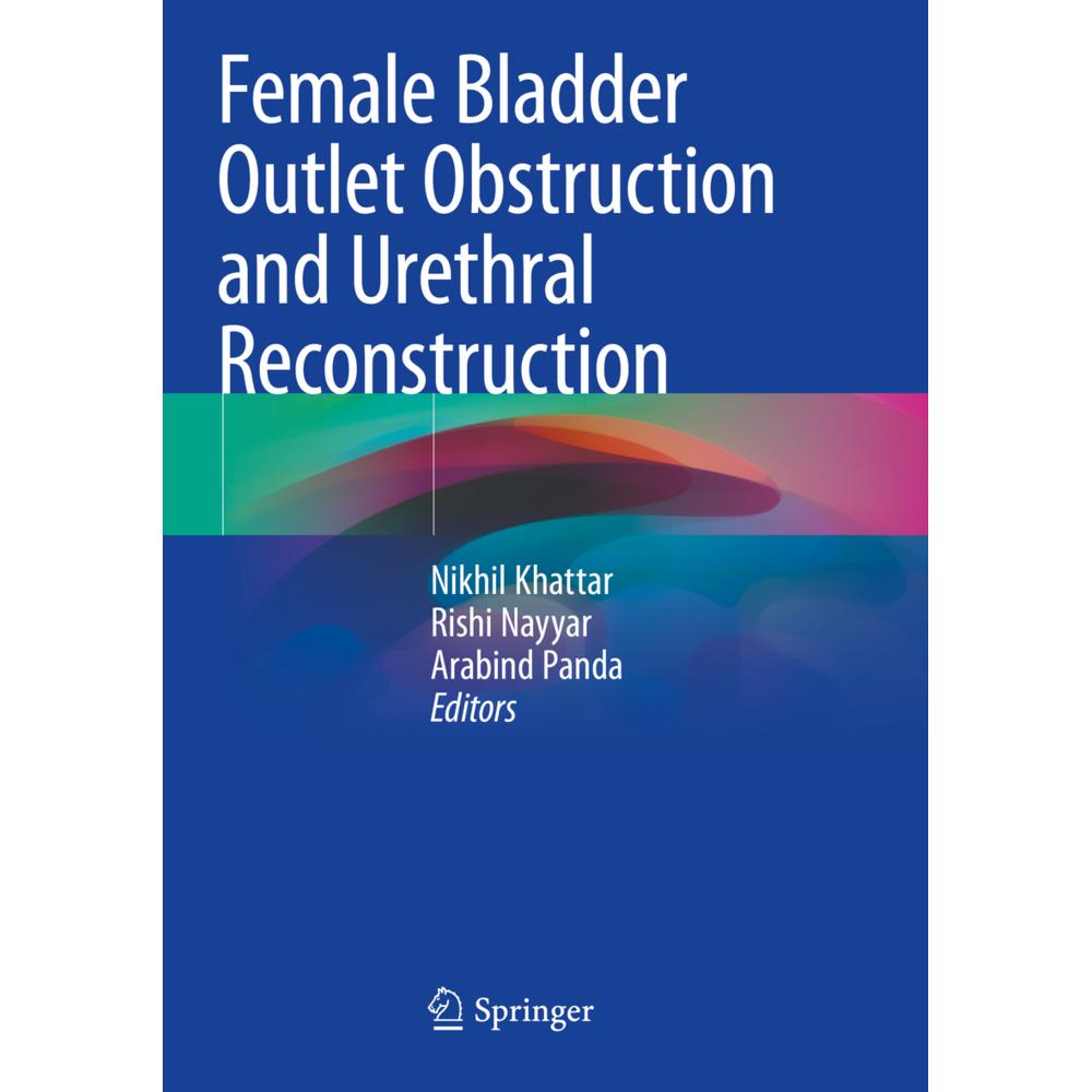 Female Bladder Outlet Obstruction and Urethral Reconstruction, Fachbücher von Rishi Nayyar, Nikhil Khattar, Arabind Pand...