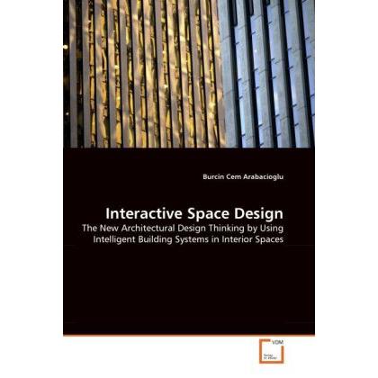 Interactive Space Design, Fachbücher von Burcin Cem Arabacioglu