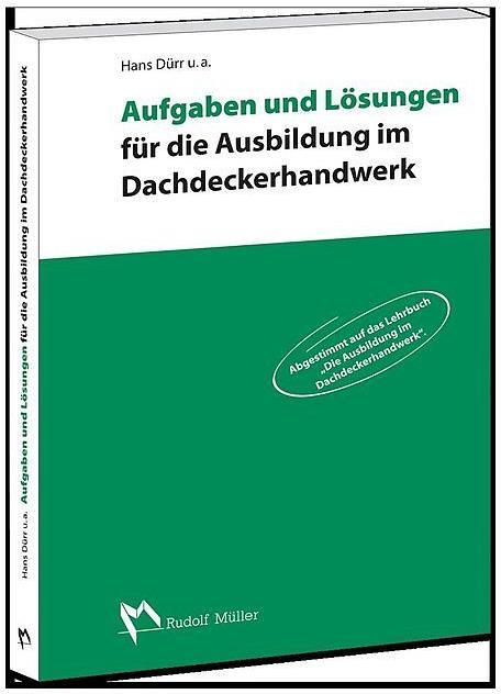 Produktbild Aufgaben und Lösungen für die Ausbildung im Dachdeckerhandwerk (Deutsch, 2018)