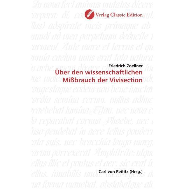 Über den wissenschaftlichen Missbrauch der Vivisection, Fachbücher von Friedrich Zoellner