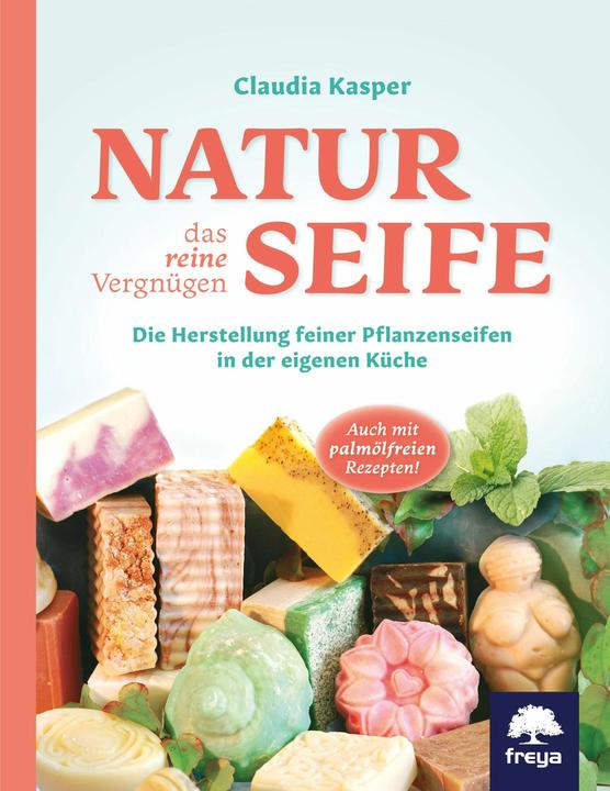 Naturseife das reine Vergnügen (Deutsch, Claudia Kasper, 2022)