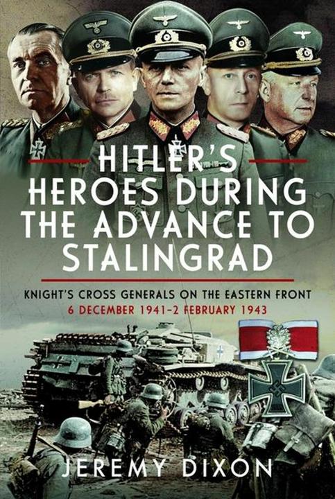 Produktbild Hitlers Heroes During the Advance to Stalingrad (Englisch, Jeremy Dixon, 2025)