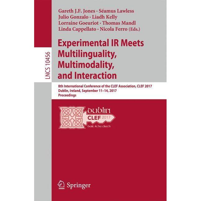 Experimental IR Meets Multilinguality, Multimodality, and Interaction, Fachbücher von Gareth Jones, Lorraine Goeuriot, N...