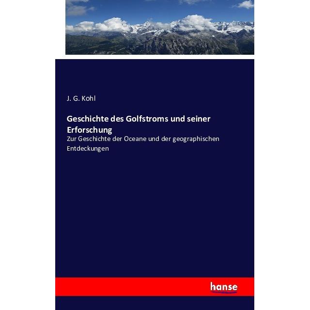 Geschichte des Golfstroms und seiner Erforschung, Fachbücher von J. G. Kohl