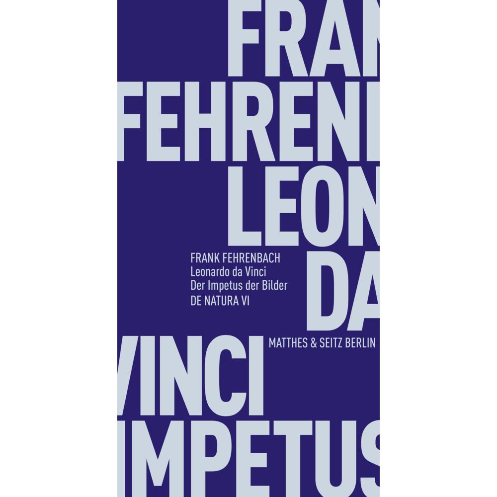 Leonardo da Vinci. Der Impetus der Bilder, Sachbücher von Frank Fehrenbach