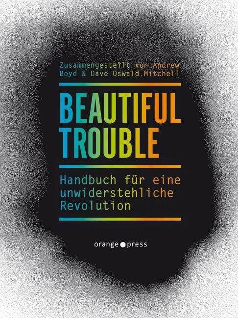 Produktbild Beautiful Trouble (Deutsch, Andrew Boyd, Dave Oswald Mitchell, 2014)
