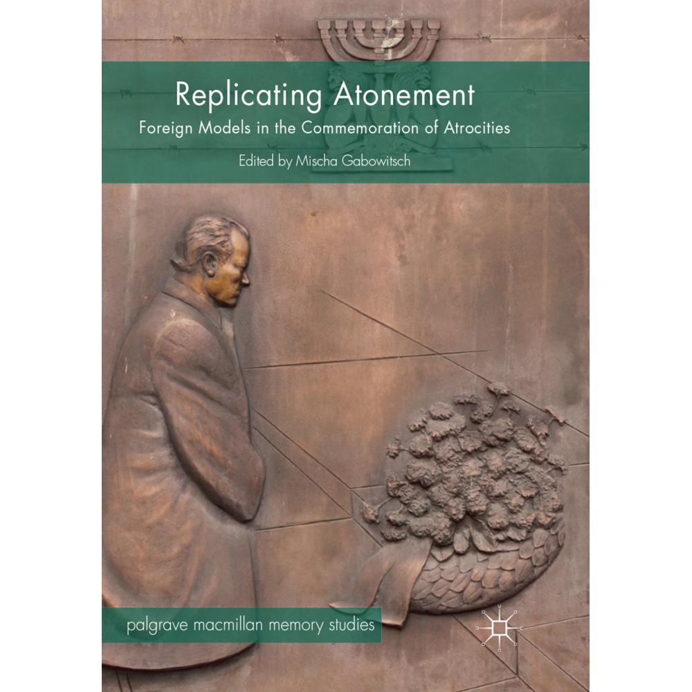 Replicating Atonement, Fachbücher von Mischa Gabowitsch