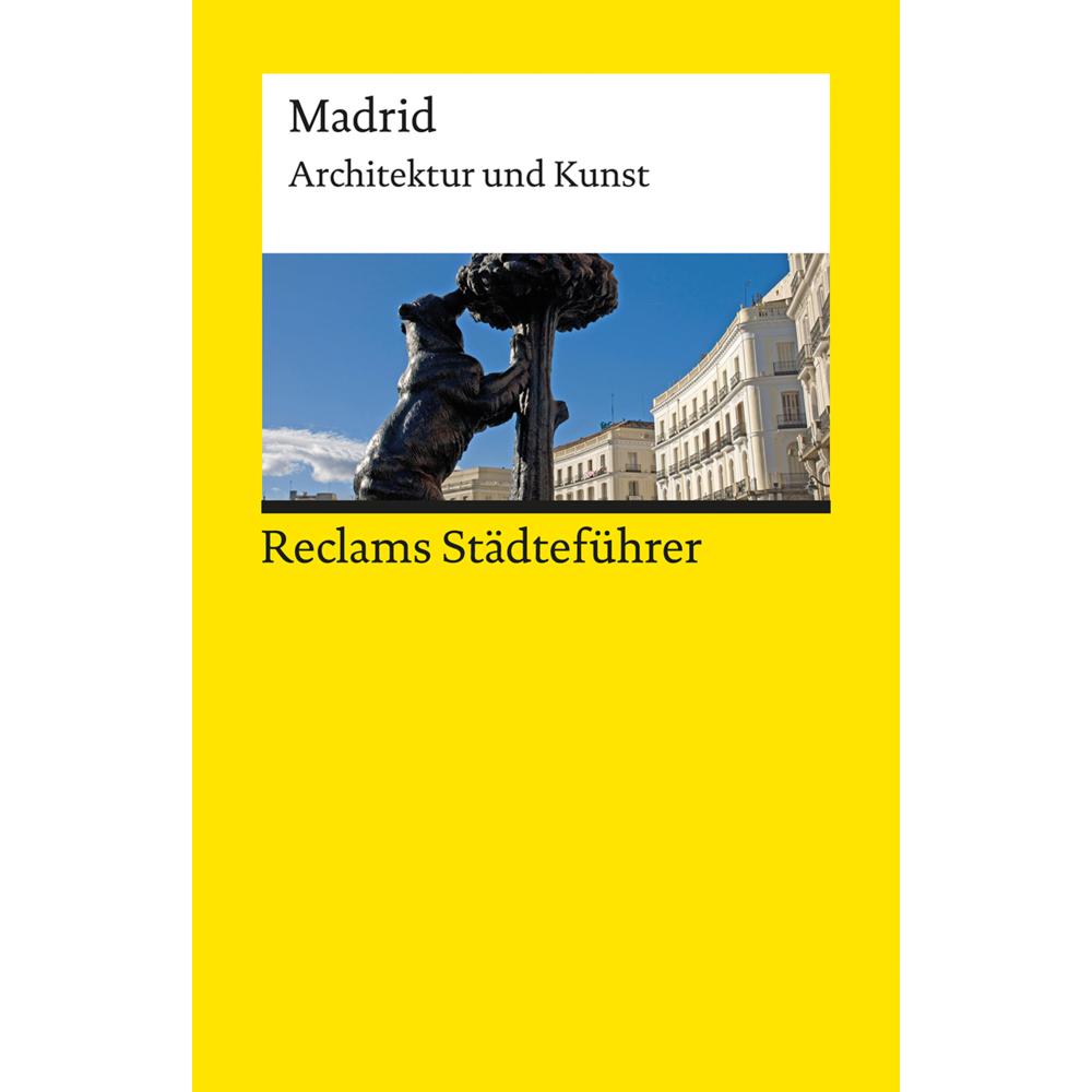 Reclams Städteführer Madrid, Ratgeber von Michael Scholz-Hänsel