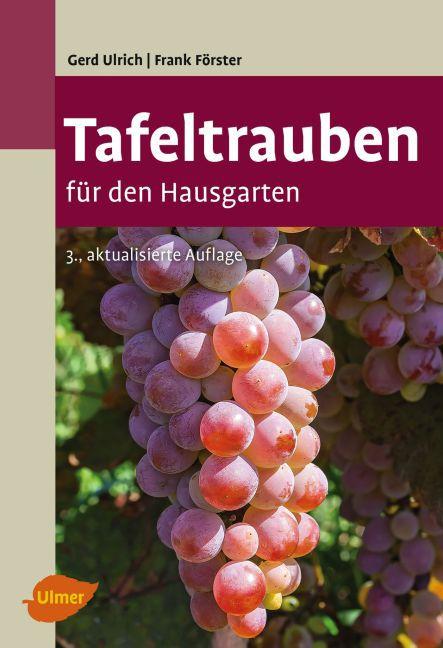 Produktbild Tafeltrauben für den Hausgarten (Deutsch, Frank Förster, Gerd Ulrich, 2016)
